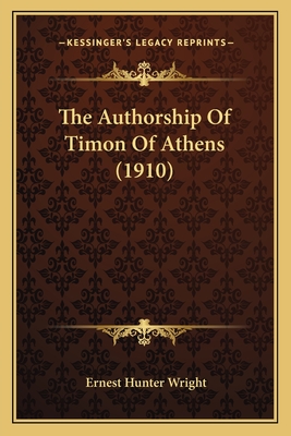 The Authorship Of Timon Of Athens (1910)