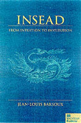 Insead: From Intuition to Institution