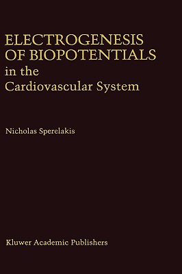 Electrogenesis of Biopotentials in the Cardiovascular System: In the Cardiovascular System