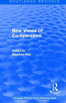 Routledge Revivals: New Views of Co-Operation (1988): Working-Class Politics in Britain and Sweden