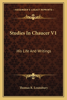 Studies In Chaucer V1: His Life And Writings