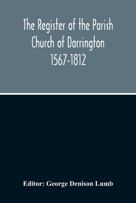 The Register Of The Parish Church Of Darrington 1567-1812