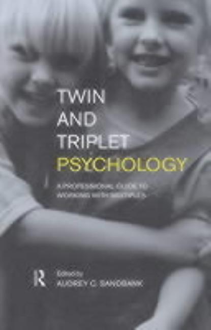 Twin and Triplet Psychology: A Professional Guide to Working with Multiples