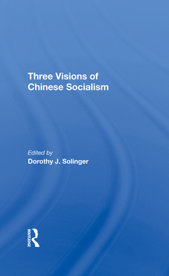Three Visions of Chinese Socialism