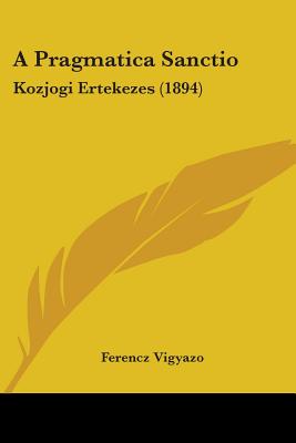 A Pragmatica Sanctio: Kozjogi Ertekezes (1894)