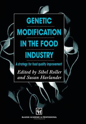 Genetic Modification in the Food Industry: A Strategy for Food Quality Improvement