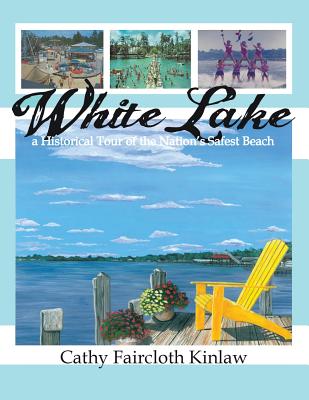 White Lake: A Historical Tour of the Nation's Safest Beach