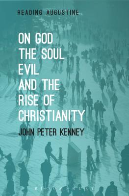 On God, the Soul, Evil and the Rise of Christianity