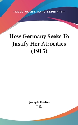 How Germany Seeks To Justify Her Atrocities (1915)