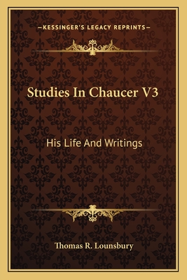 Studies In Chaucer V3: His Life And Writings