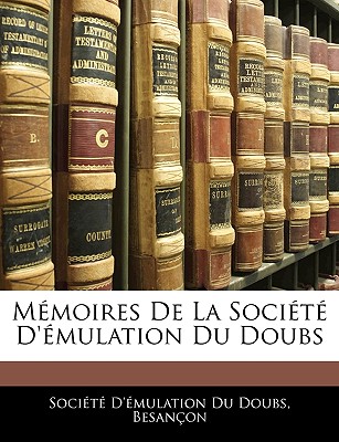 Mémoires De La Société D'émulation Du Doubs