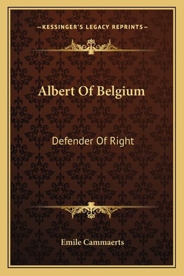 Albert Of Belgium: Defender Of Right