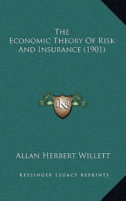 The Economic Theory Of Risk And Insurance (1901)