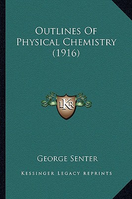 Outlines Of Physical Chemistry (1916)