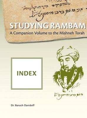 Studying Rambam. A Companion Volume to the Mishneh Torah.: Index