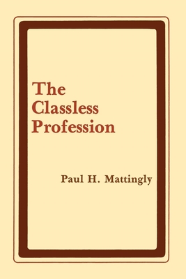 The Classless Profession: American Schoolmen in the Nineteenth Century