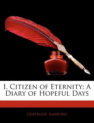 I, Citizen of Eternity: A Diary of Hopeful Days