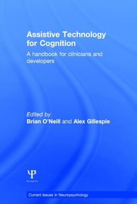 Assistive Technology for Cognition: A Handbook for Clinicians and Developers
