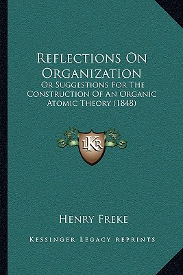 Reflections On Organization: Or Suggestions For The Construction Of An Organic Atomic Theory (1848)
