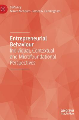 Entrepreneurial Behaviour: Individual, Contextual and Microfoundational Perspectives