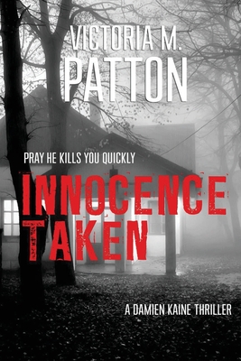 Innocence Taken: Pray He Kills You Quickly