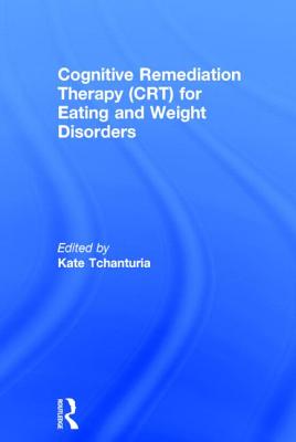Cognitive Remediation Therapy (Crt) for Eating and Weight Disorders
