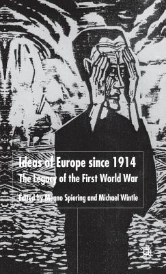 Ideas of Europe Since 1914: The Legacy of the First World War