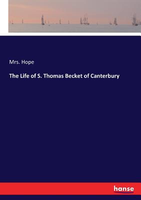 The Life of S. Thomas Becket of Canterbury