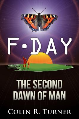 F-Day: The Second Dawn Of Man