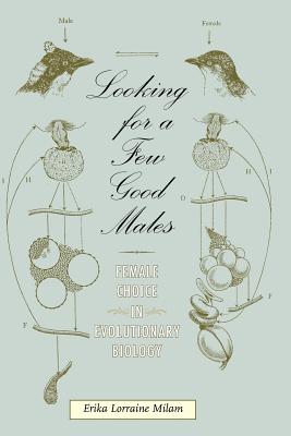 Looking for a Few Good Males: Female Choice in Evolutionary Biology