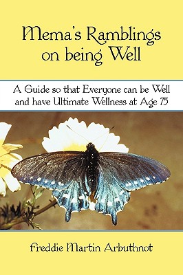 Mema's Ramblings on being well: a guide so that everyone can be well and have ultimate wellness at age 75