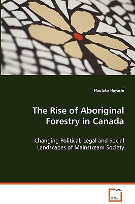 The Rise of Aboriginal Forestry in Canada