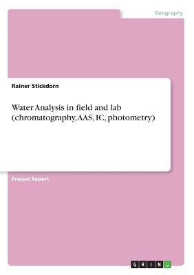 Water Analysis in field and lab (chromatography, AAS, IC, photometry)