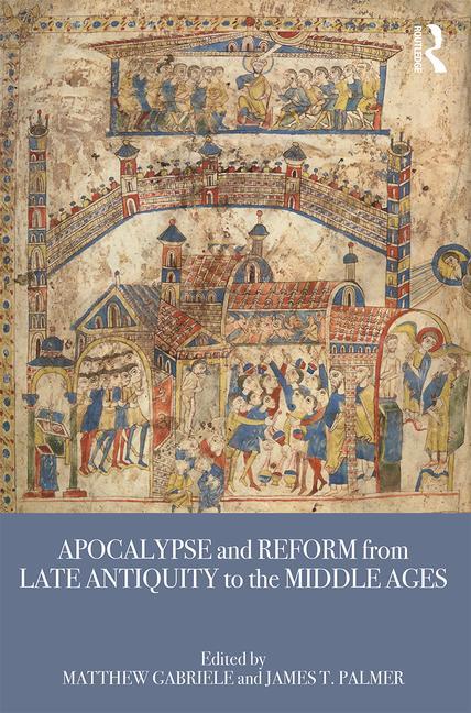 Apocalypse and Reform from Late Antiquity to the Middle Ages
