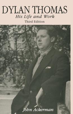 Dylan Thomas: His Life and Work