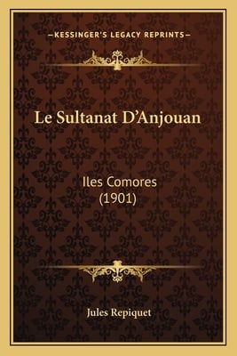 Le Sultanat D'Anjouan: Iles Comores (1901)
