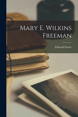 Mary E. Wilkins Freeman