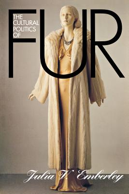 The Cultural Politics of Fur: Capitalist Development in Modern Europe