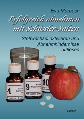 Erfolgreich abnehmen mit Schüssler-Salzen: Stoffwechsel aktivieren und Abnehmhindernisse auflösen