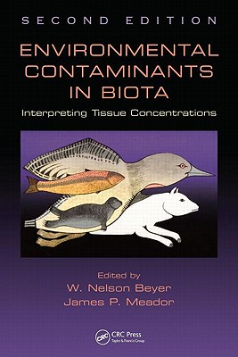 Environmental Contaminants in Biota: Interpreting Tissue Concentrations, Second Edition
