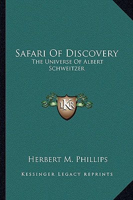Safari Of Discovery: The Universe Of Albert Schweitzer