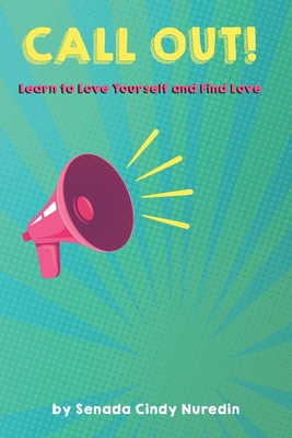 Call Out: Learn to Love Yourself and Find Love
