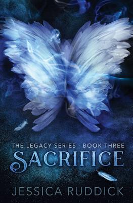 Sacrifice: The Legacy Series: Book Three