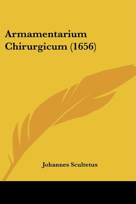 Armamentarium Chirurgicum (1656)