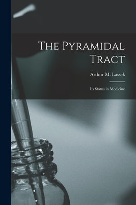 The Pyramidal Tract: Its Status in Medicine