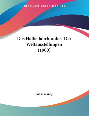 Das Halbe Jahrhundert Der Weltausstellungen (1900)