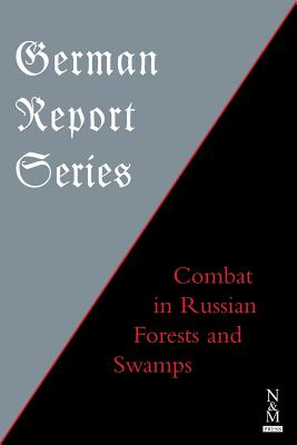 German Report Series: Combat in Russian Forests & Swamps