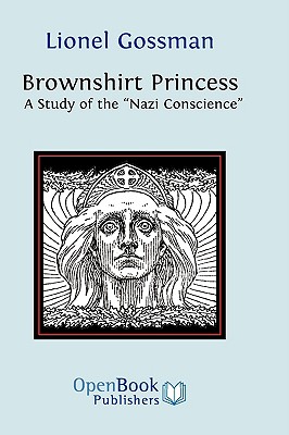 Brownshirt Princess: A Study of the Nazi Conscience