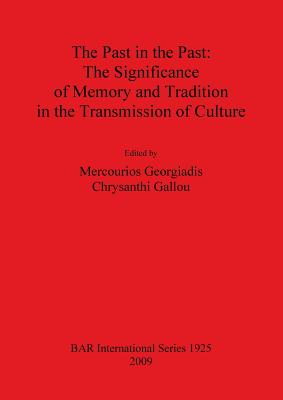 Past in the Past: The Significance of Memory and Tradition in the Transmission of Culture