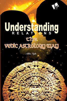 Understanding Relations - The Vedic Astrology Way